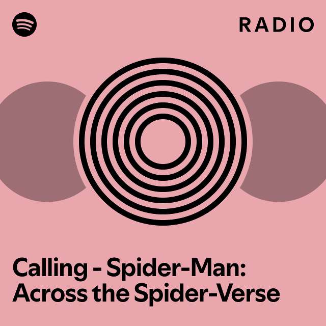 Calling SpiderMan Across the SpiderVerse Radio playlist by