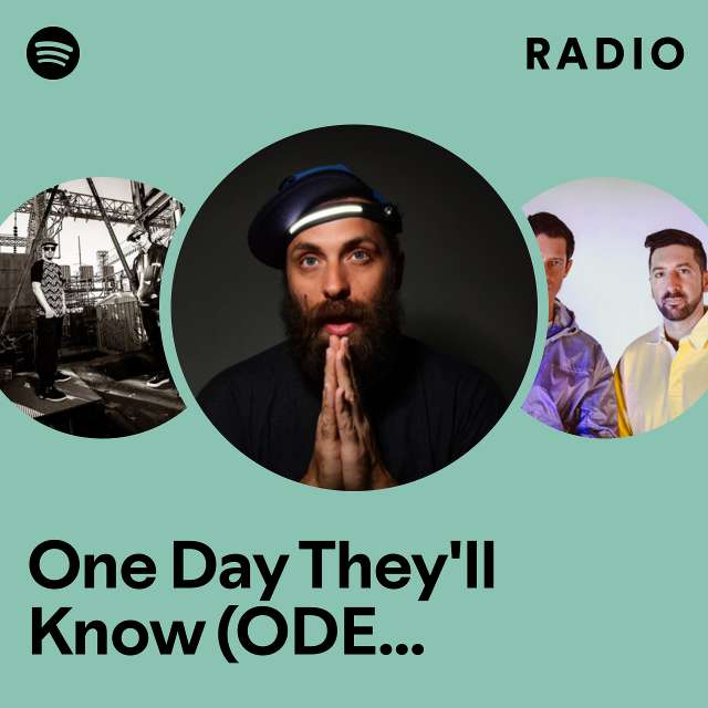 One Day They'll Know (ODESZA Remix) Radio