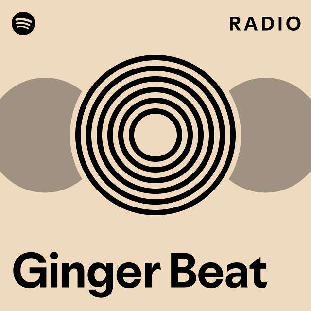 Ginger Beat Radio - playlist by Spotify | Spotify