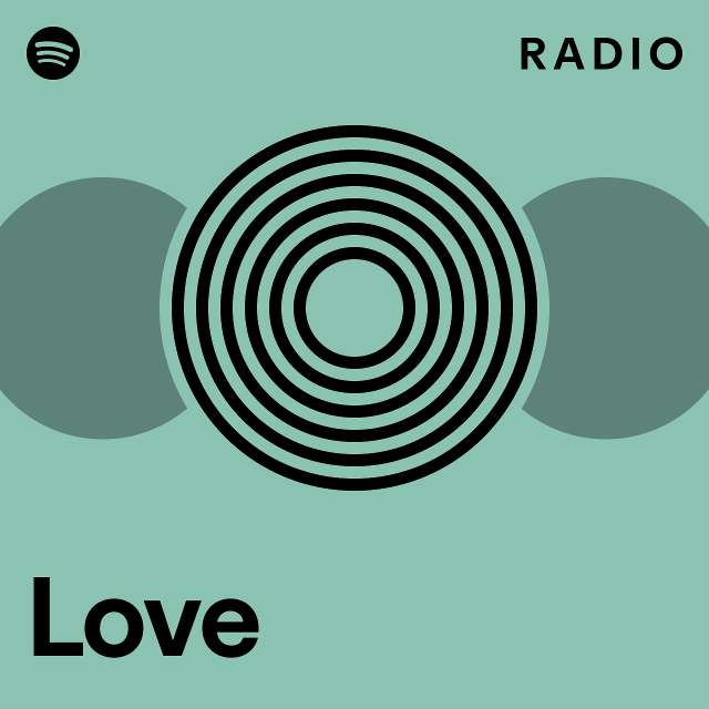 Love Radio playlist by Spotify Spotify