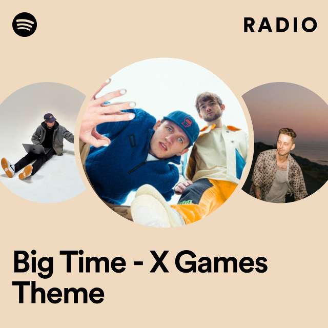 Big Time - X Games Theme Radio