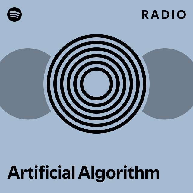 Artificial Algorithm Radio playlist by Spotify Spotify