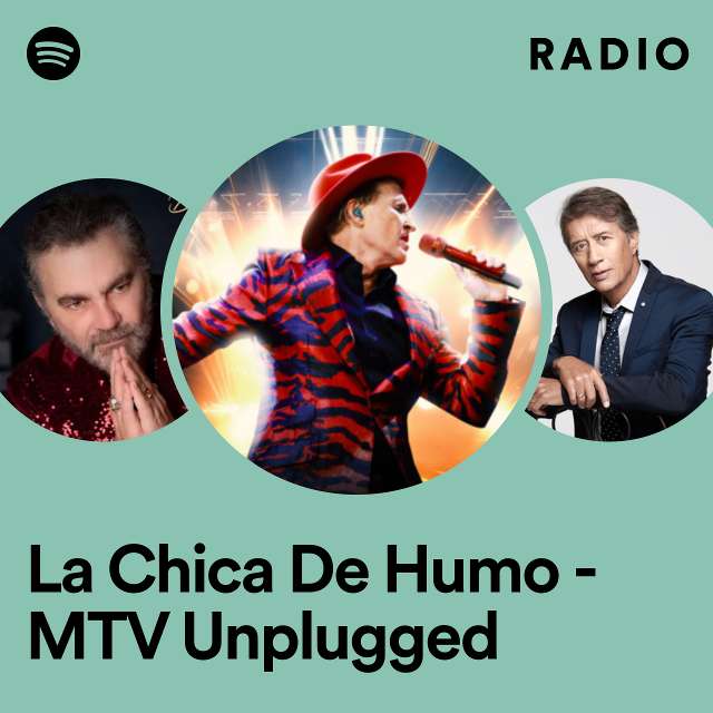 La Chica De Humo - MTV Unplugged Radio