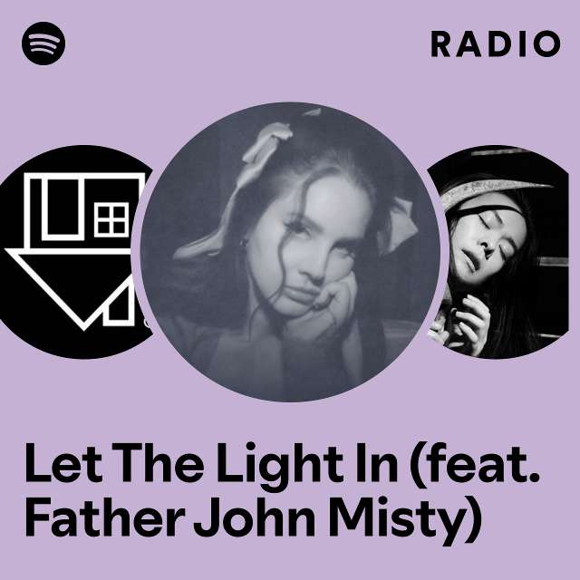 Let The Light In (feat. Father John Misty) Radio