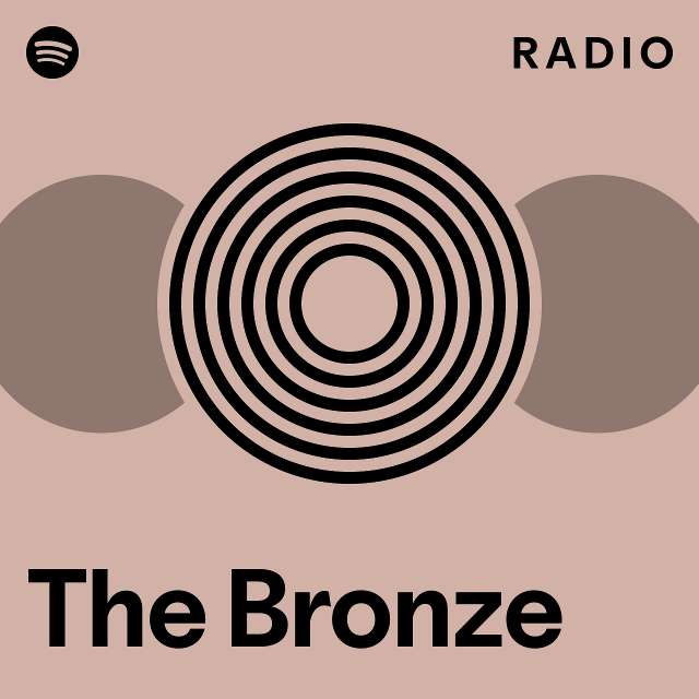 The Bronze - Bonus Track Radio - playlist by Spotify | Spotify