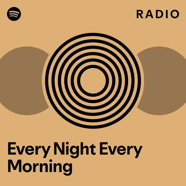 every-night-every-morning-radio-playlist-by-spotify-spotify