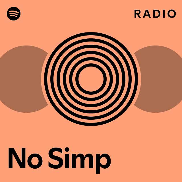 No Simp Radio Playlist By Spotify Spotify