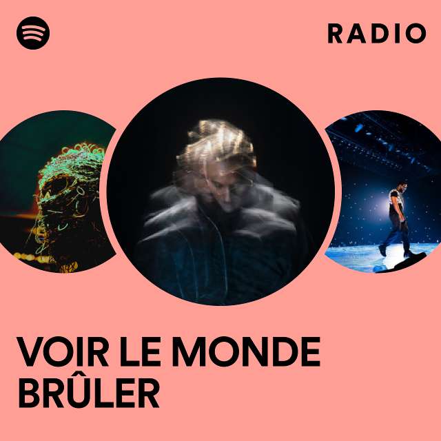 VOIR LE MONDE BRÛLER Radio