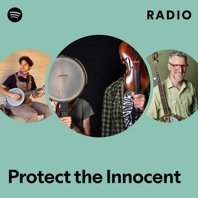 Protect The Innocent Radio Playlist By Spotify Spotify