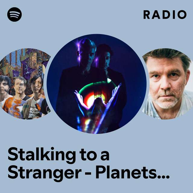 Stalking to a Stranger - Planets Collide Remix Radio