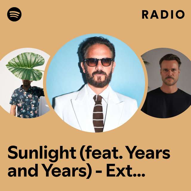 Sunlight (feat. Years and Years) - Extended Club Mix Radio