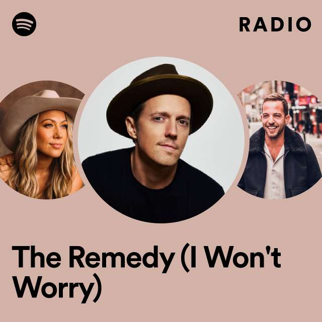 The Remedy (I Won't Worry) Radio