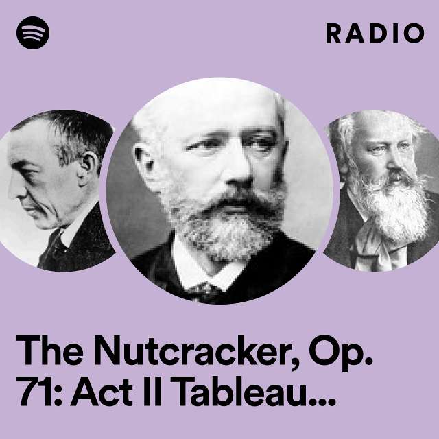 The Nutcracker, Op. 71: Act II Tableau 3: Final waltz Radio