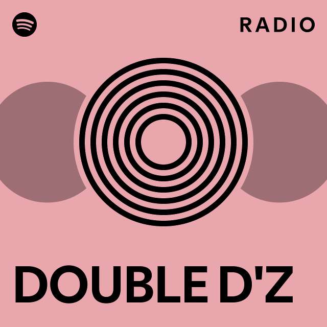 DOUBLE D'Z Radio playlist by Spotify Spotify