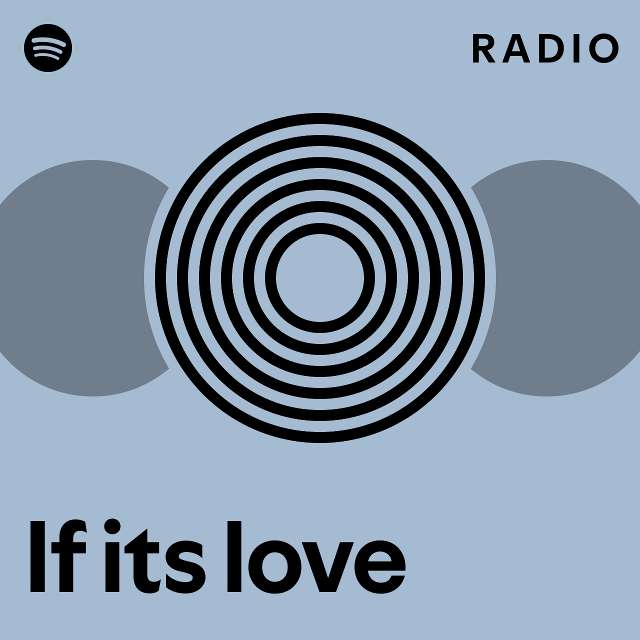 If its love radio playlist by spotify spotify