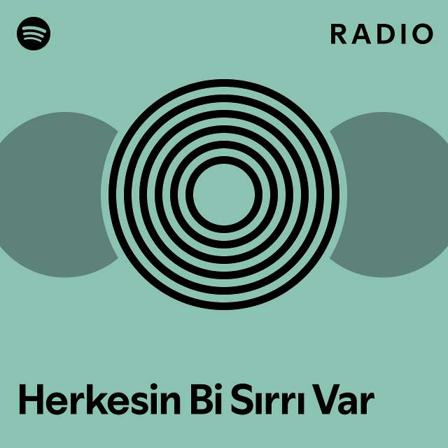 Herkesin Bi Sırrı Var Radio Playlist By Spotify Spotify