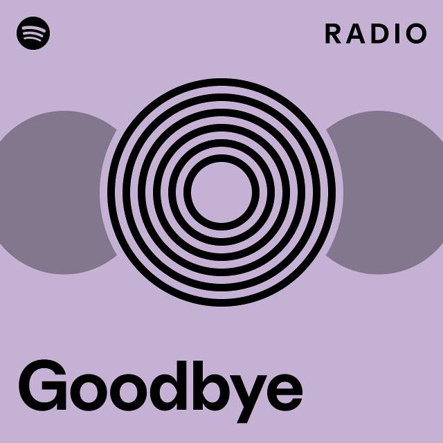 Goodbye Radio - playlist by Spotify | Spotify