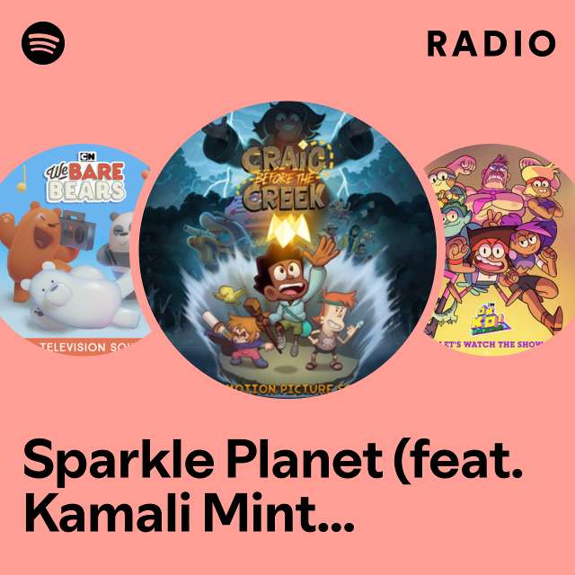 Sparkle Planet (feat. Kamali Minter) - from "Craig of the Creek: Season 4" Radio