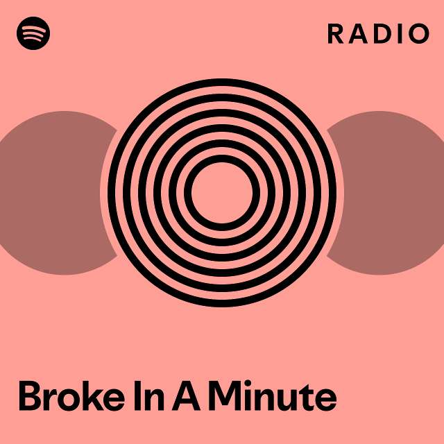 Broke In A Minute Radio - Playlist By Spotify | Spotify