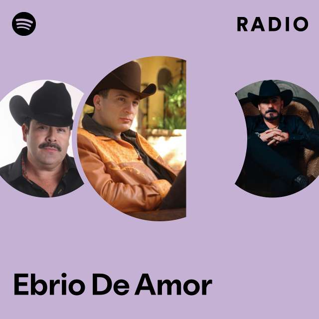 Ebrio De Amor Radio Playlist By Spotify Spotify