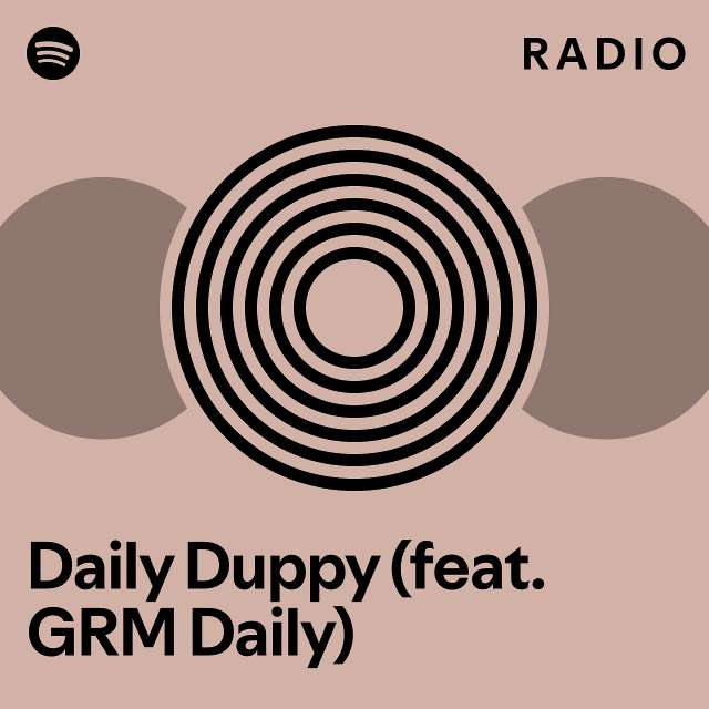 Daily Duppy (feat. GRM Daily) Radio - Playlist By Spotify | Spotify