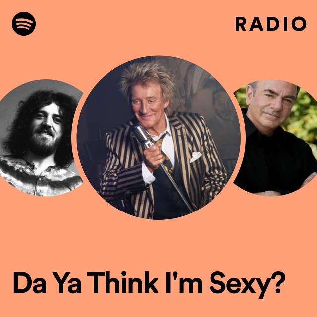 Da Ya Think I'm Sexy? Radio