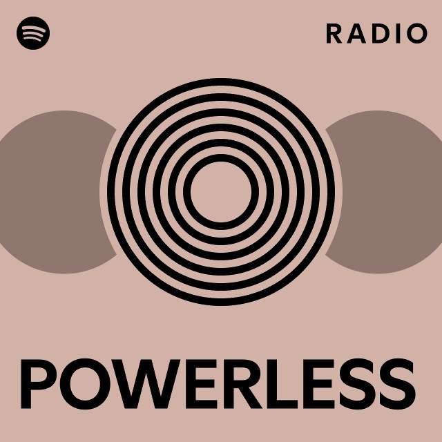 POWERLESS Radio - playlist by Spotify | Spotify