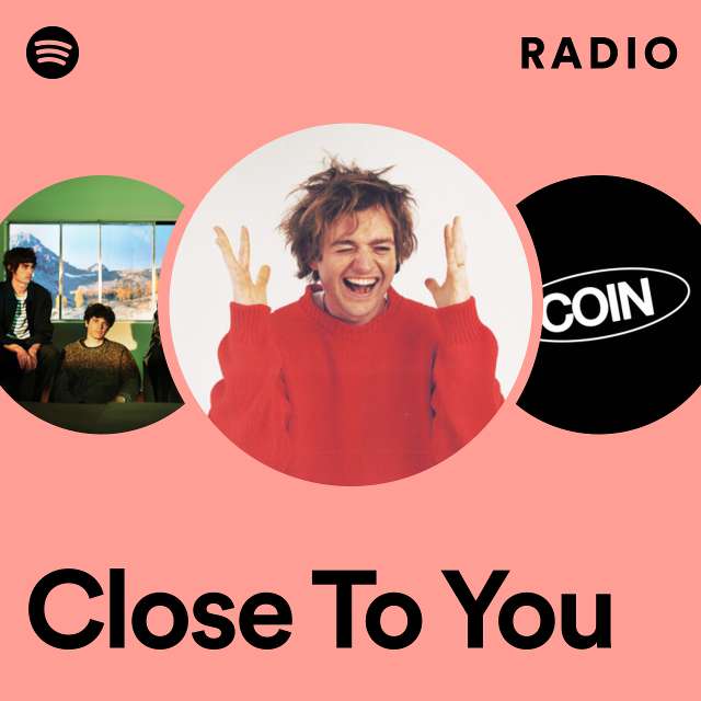 Close To You Radio