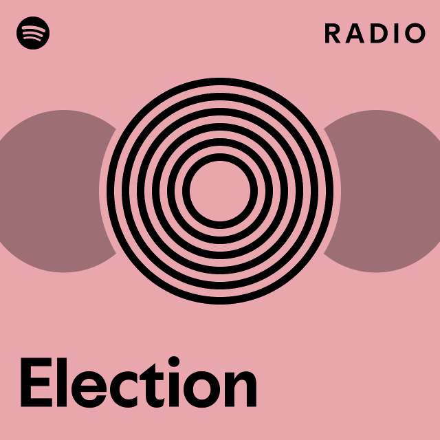 Election Radio playlist by Spotify Spotify