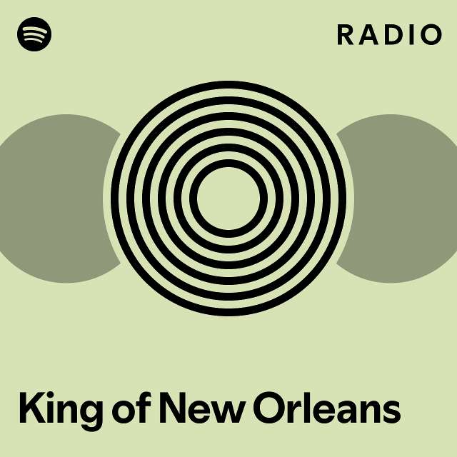 King of new orleans radio playlist by spotify spotify