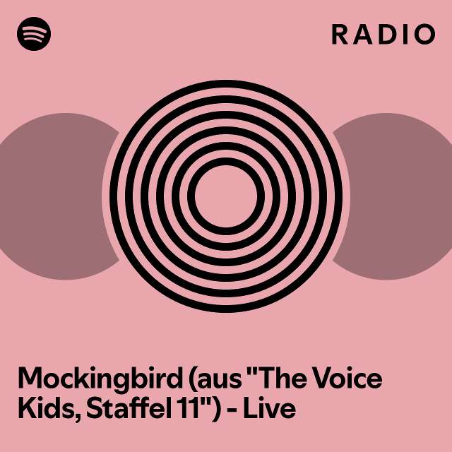Mockingbird (aus "The Voice Kids, Staffel 11") Live Radio playlist