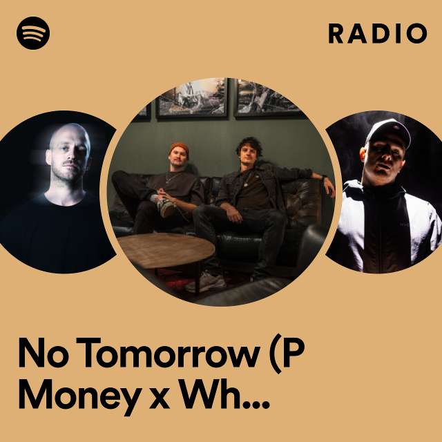 No Tomorrow (P Money x Whiney Remix) Radio