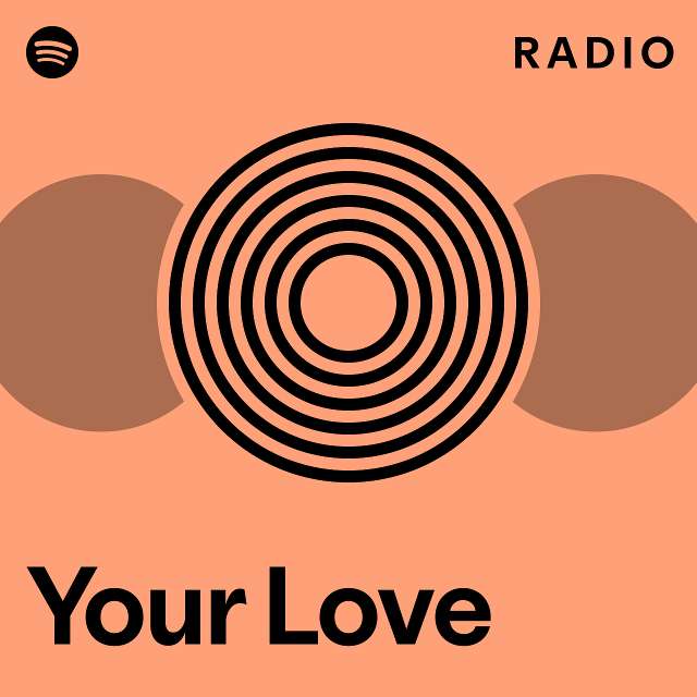 Your Love Radio - playlist by Spotify | Spotify