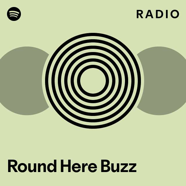 Round Here Buzz Radio - playlist by Spotify | Spotify