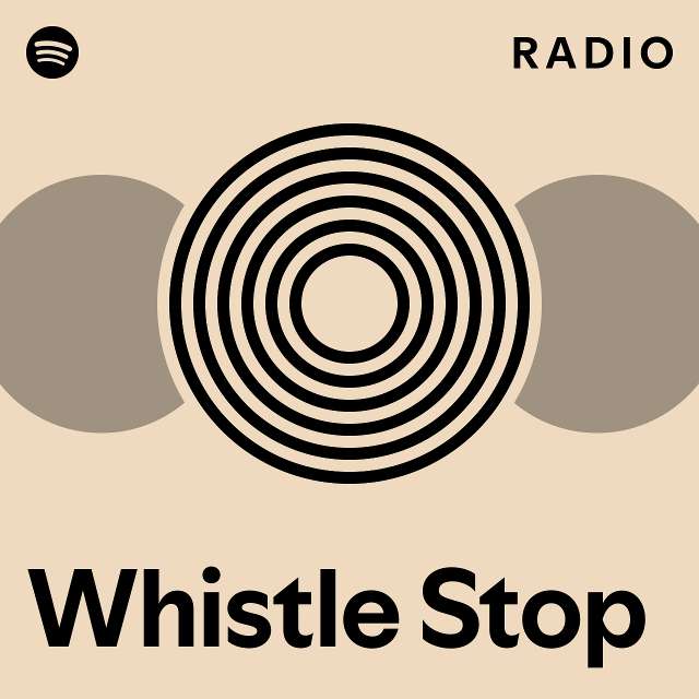 Whistle Stop Radio playlist by Spotify Spotify
