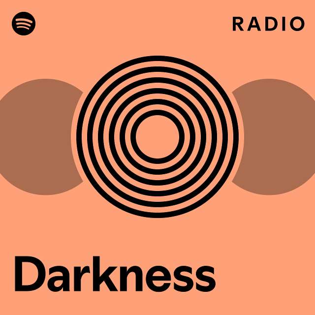 Darkness Radio - playlist by Spotify | Spotify