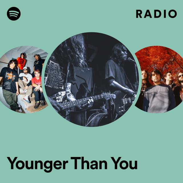 Younger Than You Radio