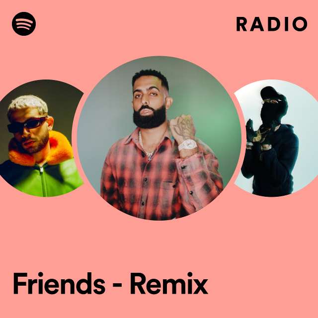 Friends - Remix Radio