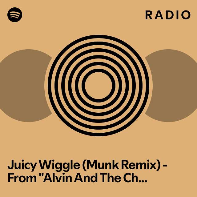 Juicy Wiggle (Munk Remix) - From "Alvin And The Chipmunks: The Road