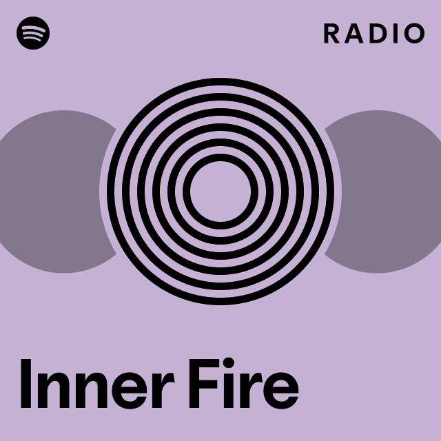 Inner Fire Radio - playlist by Spotify | Spotify