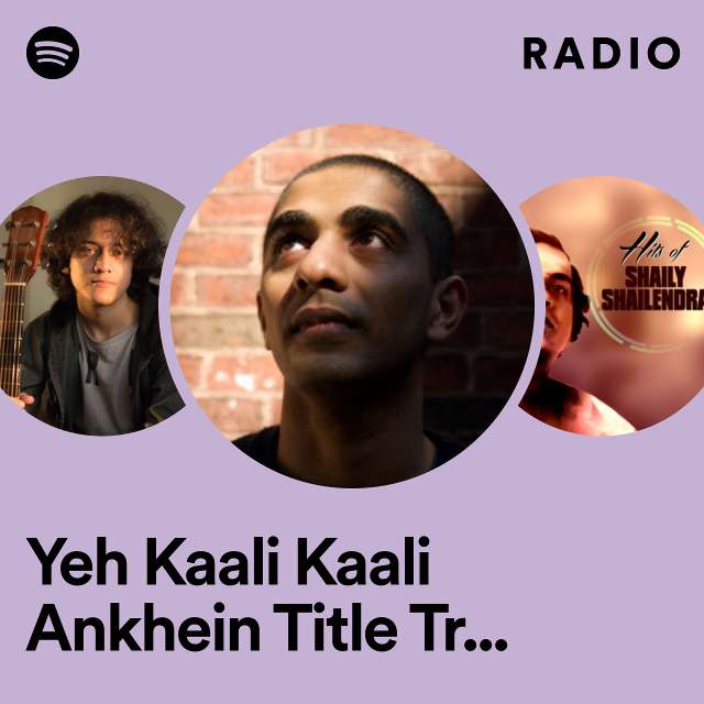 Yeh Kaali Kaali Ankhein Title Track - Recreated Version Radio