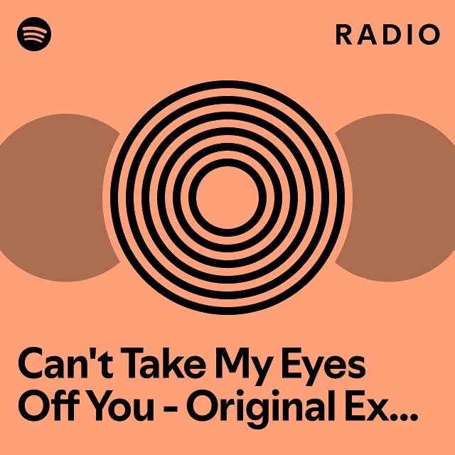 Can't Take My Eyes Off You - Original Extended Version Radio - playlist ...