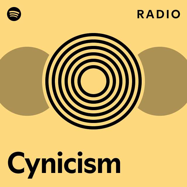 Cynicism Radio playlist by Spotify Spotify