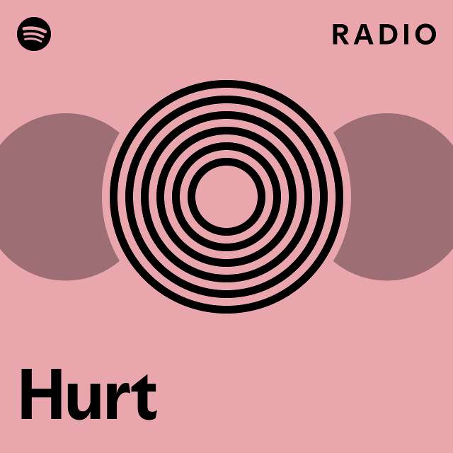 Hurt Radio - playlist by Spotify | Spotify
