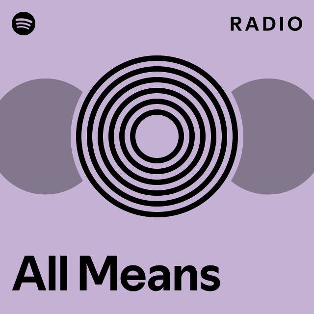 All Means Radio playlist by Spotify Spotify