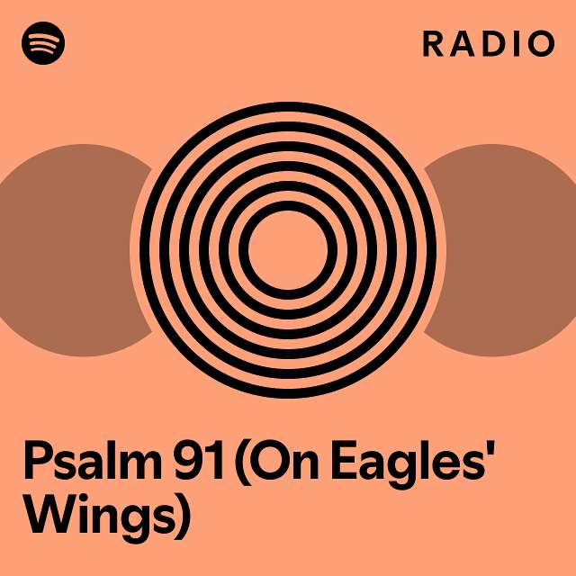 psalm-91-on-eagles-wings-radio-playlist-by-spotify-spotify