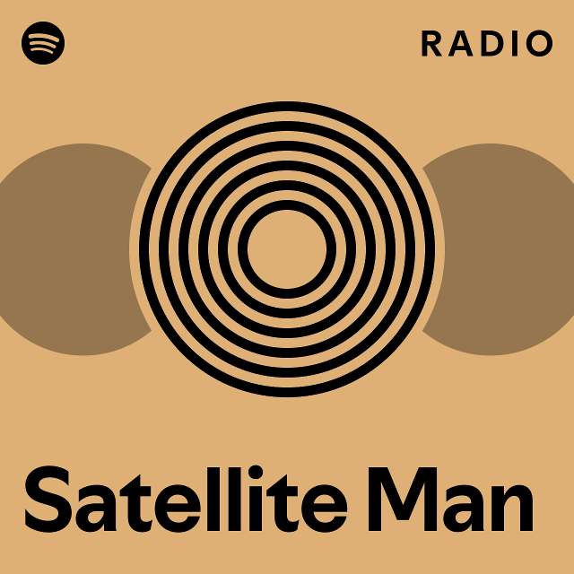 Satellite Man Radio playlist by Spotify Spotify