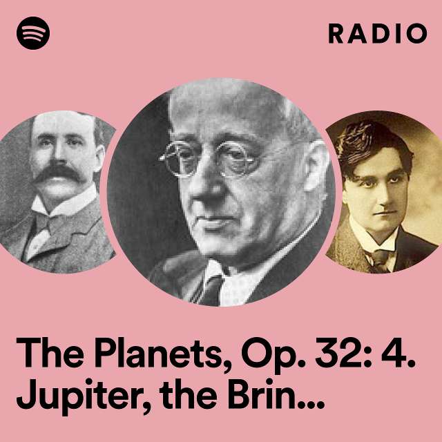 The Planets, Op. 32: 4. Jupiter, the Bringer of Jollity Radio
