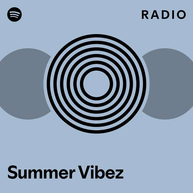 Summer Vibez Radio - playlist by Spotify | Spotify