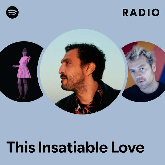 This Insatiable Love Radio